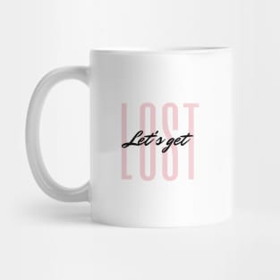 Let's get LOST Quote Blush & Black Typography Mug